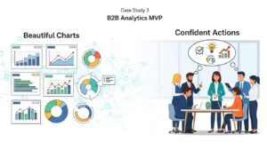 Case Study 3: B2B Analytics MVP